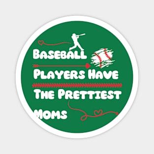 Baseball Players Have The Prettiest Moms Magnet